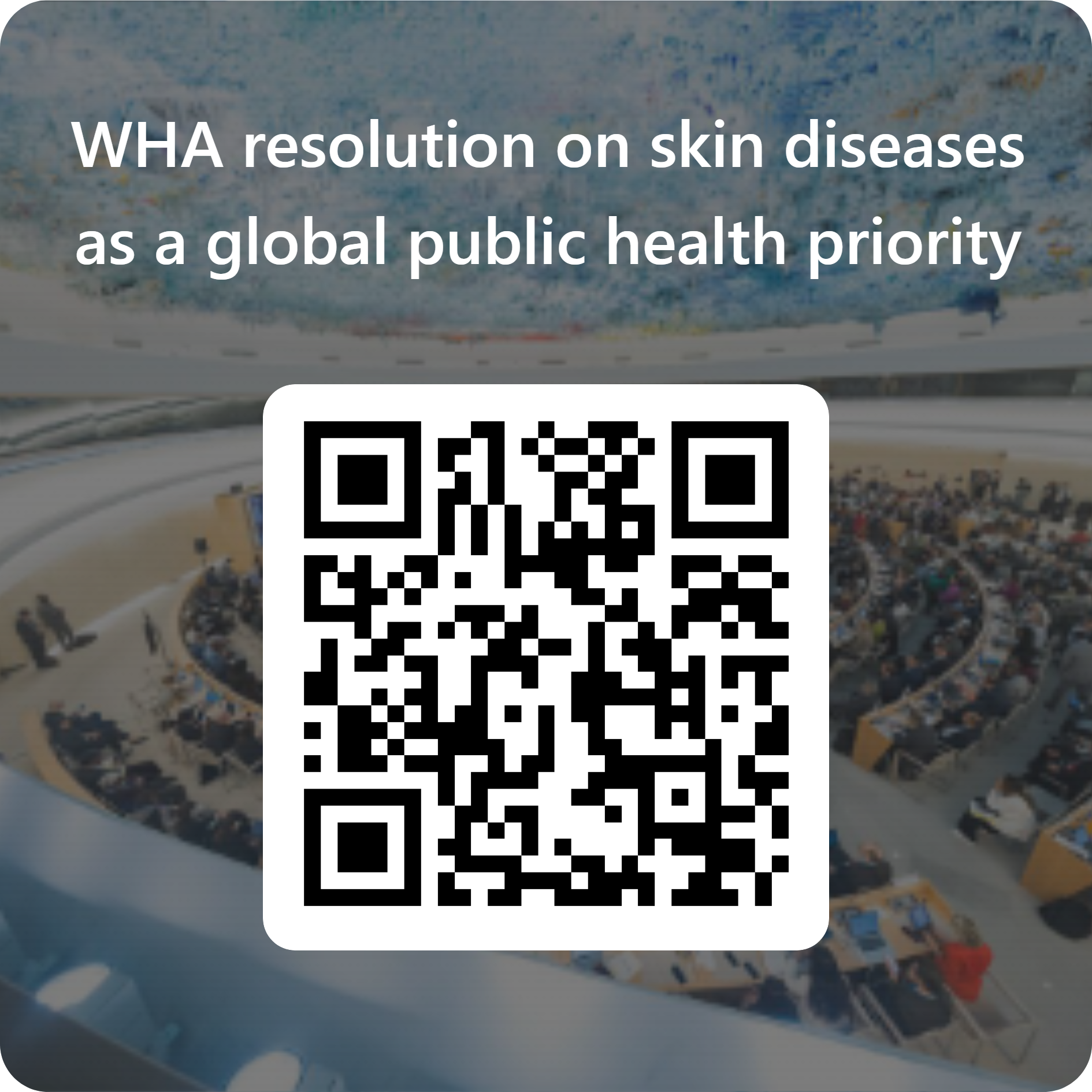 QRCode for WHA resolution on skin diseases as a global public health priority QR Code for WHA resolution on skin diseases as a global public health priority
